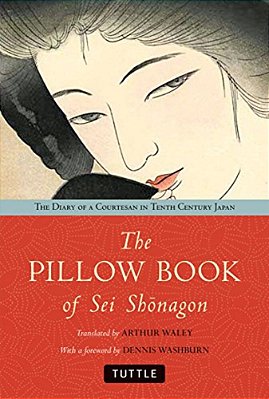 The Pillow Book Of Sei Shonagon: The Diary Of A Courtesan In Tenth Century Japan-..