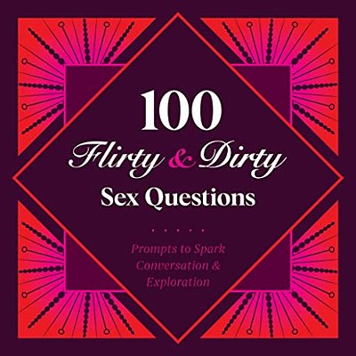 100 Flirty & Dirty Sex Questions-..