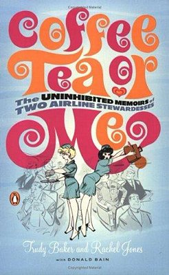 Coffee, Tea, Or Me?: The Uninhibited Memoirs Of Two Airline Stewardesses-..