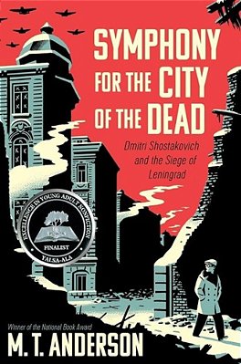 Symphony For The City Of The Dead: Dmitri Shostakovich And The Siege Of Leningrad-..