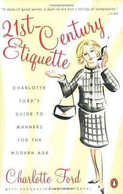 21St-Century Etiquette: Charlotte Ford's Guide To Manners For The Modern Age-..