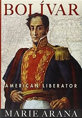Bolivar: American Liberator-..