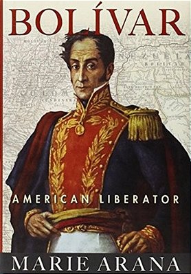 Bolivar: American Liberator-..