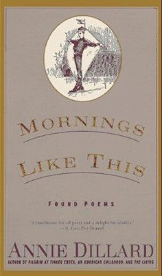 Mornings Like This: Found Poems-..