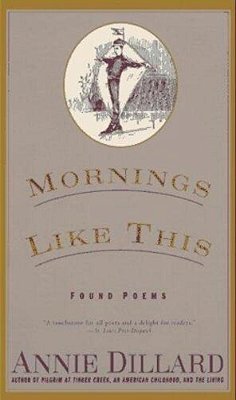 Mornings Like This: Found Poems-..