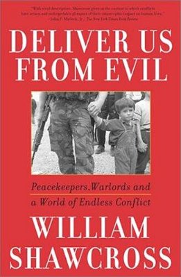 Deliver US From Evil: Peacekeepers, Warlords And A World Of Endless Conflict-..