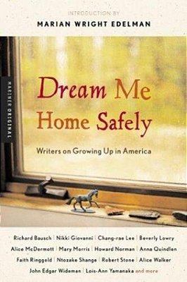 Dream Me Home Safely: Writers On Growing Up In America-..
