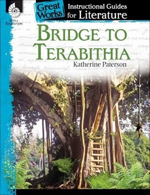 Bridge To Terabithia: An Instructional Guide For Literature-..