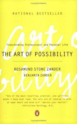 The Art Of Possibility: Transforming Professional And Personal Life-..