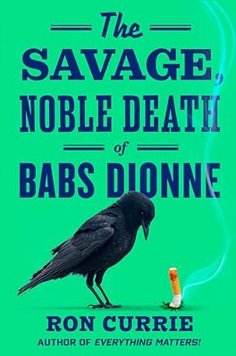 The Savage, Noble Death Of Babs Dionne-..