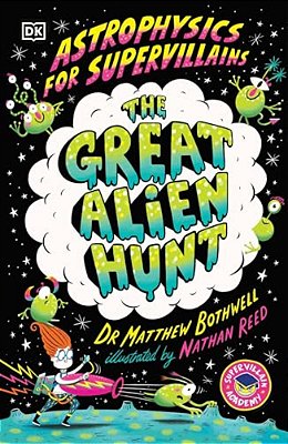 Astrophysics For Supervillains 2 The Great Alien Hunt-..