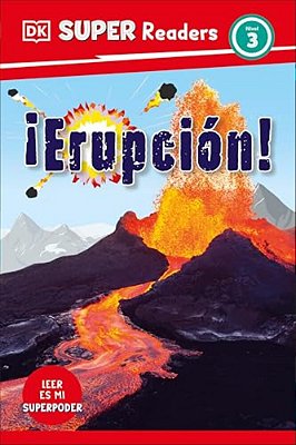 Dk Super Readers Level 3 Spanish Translation Eruption - ¡Erupción!-..