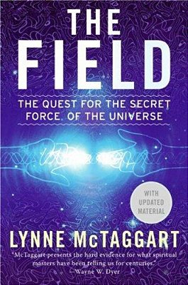The Field: The Quest For The Secret Force Of The Universe-..