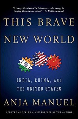 This Brave New World: India, China, And The United States-..