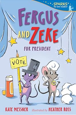 Fergus And Zeke For President: Candlewick Sparks-..