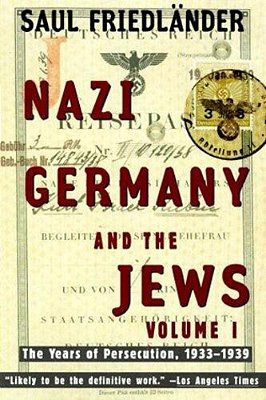 Nazi Germany And The Jews: Volume 1: The Years Of Persecution 1933-1939-..