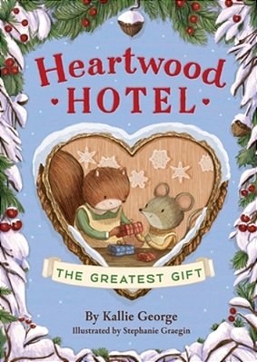 Heartwood Hotel: The Greatest Gift-..