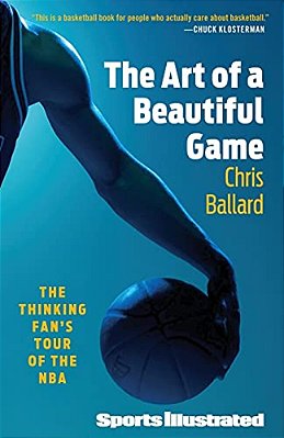 The Art Of A Beautiful Game: The Thinking Fan's Tour Of The Nba-..