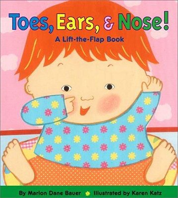 Toes, Ears, & Nose!: A Lift-The-flap Book-..