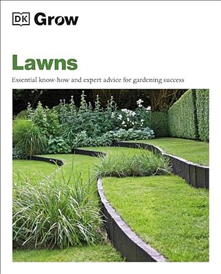 Grow Lawns: Essential Know-How And Expert Advice For Gardening Success-..