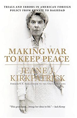 Making War To Keep Peace: Trials And Errors In American Foreign Policy From Kuwait To Baghdad-..