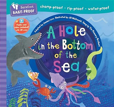 Barefoot Baby-Proof: A Hole In The Bottom Of The Sea-..