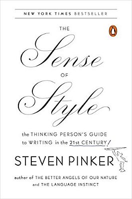 The Sense Of Style: The Thinking Person's Guide To Writing In The 21St Century-..