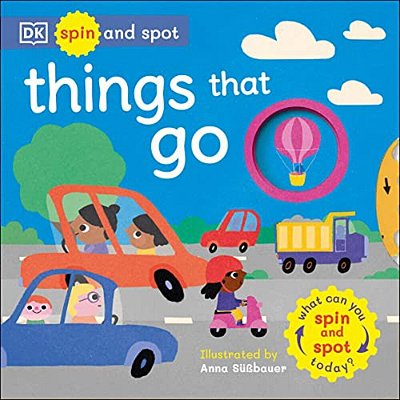 Spin And Spot Things That Go: What Can You Spin And Spot Today?-..