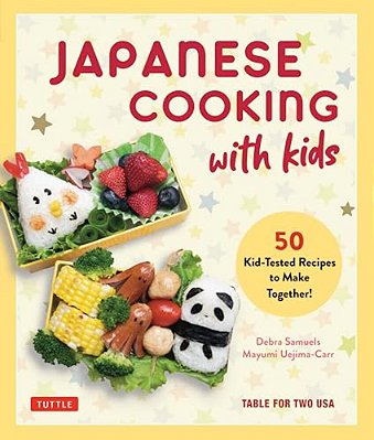 Japanese Cooking With Kids: 50 Kid-Tested Recipes To Make Together!-..