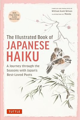 The Illustrated Book Of Japanese Haiku: A Journey Through The Seasons With Japan's Best-Loved Poets (Free Online Audio)-..