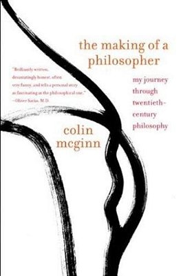 The Making Of A Philosopher: My Journey Through Twentieth-Century Philosophy-..