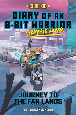 Diary Of An 8-Bit Warrior Graphic Novel: Journey To The Far Lands Volume 5-..