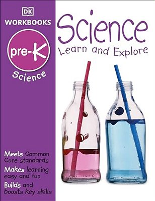 Dk Workbooks: Science, Pre-K: Learn And Explore-..