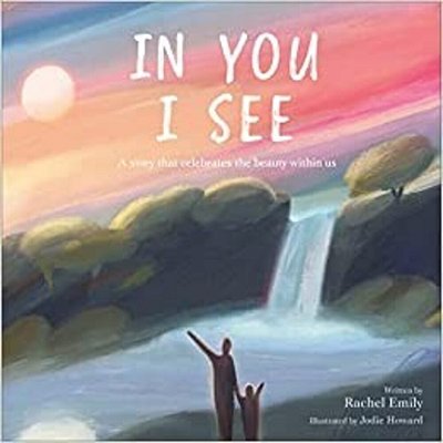 In You I See: A Story That Celebrates The Beauty Within-..