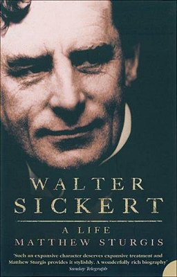 Walter Sickert: A Life-..