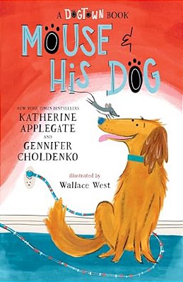 Mouse And His Dog: A Dogtown Book-..