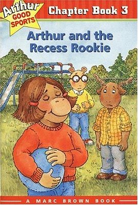 Arthur And The Recess Rookie: Arthur Good Sports Chapter Book 3-..