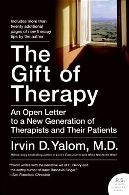 The Gift Of Therapy: An Open Letter To A New Generation Of Therapists And Their Patients-..