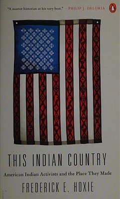 This Indian Country: American Indian Activists And The Place They Made-..