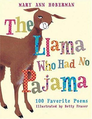 The Llama Who Had No Pajama: 100 Favorite Poems-..