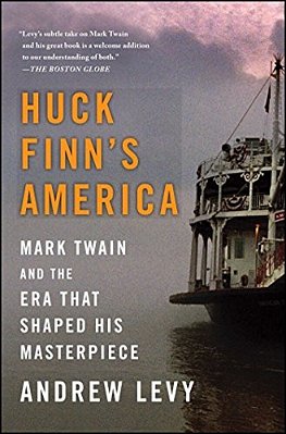 Huck Finn's America: Mark Twain And The Era That Shaped His Masterpiece-..