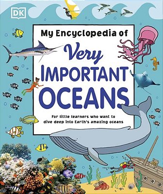 My Encyclopedia Of Very Important Oceans-..