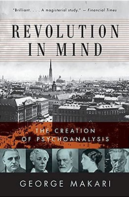 Revolution In Mind: The Creation Of Psychoanalysis-..