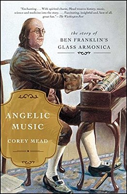 Angelic Music: The Story Of Ben Franklin's Glass Armonica-..