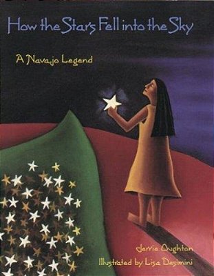 How The Stars Fell Into The Sky: A Navajo Legend-..