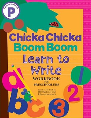 Chicka Chicka Boom Boom Learn To Write Workbook For Preschoolers: Writing Practice For Pen Control, Line Tracing, And Learning Letters And Numbers For-..
