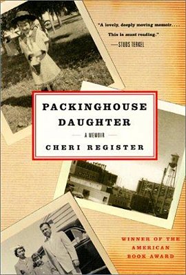 Packinghouse Daughter: A Memoir-..