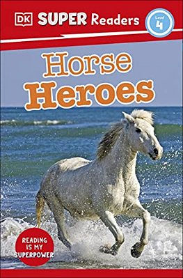 Dk Super Readers Level 4 Horse Heroes-..