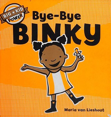 Bye-Bye Binky: Big Kid Power-..