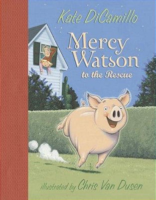 Mercy Watson To The Rescue: (A Funny And Heartwarming Chapter Book About A Lovable, Toast-Eating Pig - Perfect For Early Readers And Kids Ages 5-8 In-..